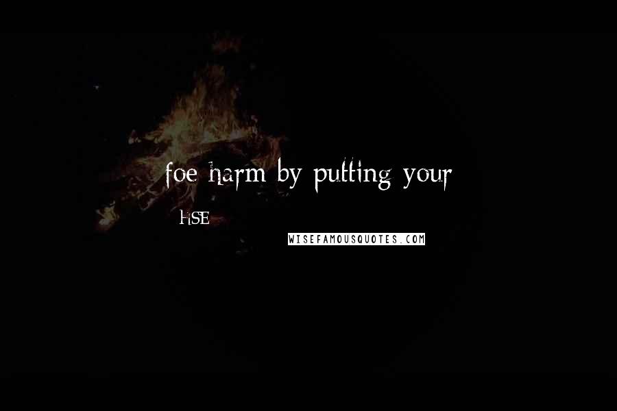 HSE Quotes: foe harm by putting your