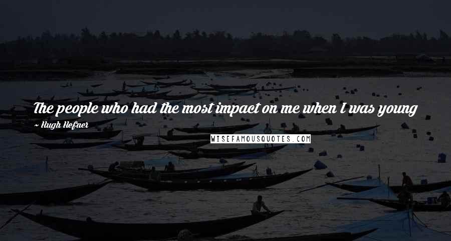 Hugh Hefner Quotes: The people who had the most impact on me when I was young were Freud and Darwin, but growing up I also had my film idols.
