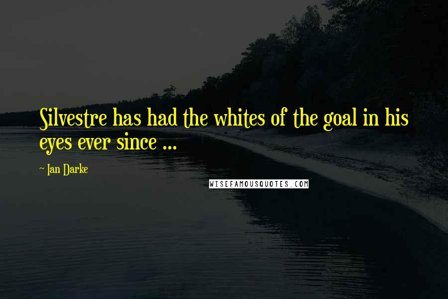 Ian Darke Quotes: Silvestre has had the whites of the goal in his eyes ever since ...