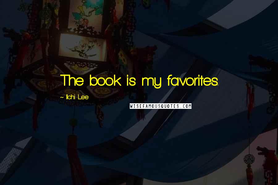 Ilchi Lee Quotes: The book is my favorites.