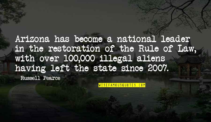 000 Quotes By Russell Pearce: Arizona has become a national leader in the