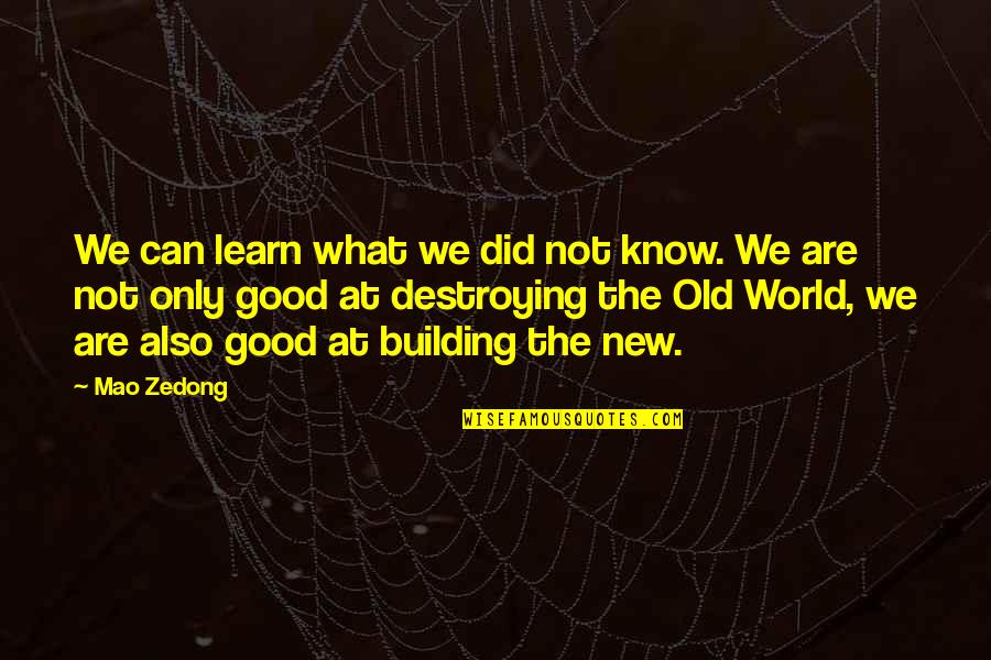 00am066 Quotes By Mao Zedong: We can learn what we did not know. 00am066 Quotes By Mao Zedong: We can learn what we did not know.