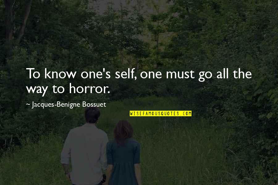 00am600 Quotes By Jacques-Benigne Bossuet: To know one's self, one must go all