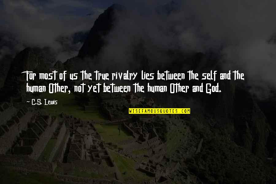 03 Mining Inc Stockhouse Quote Quotes By C.S. Lewis: For most of us the true rivalry lies 03 Mining Inc Stockhouse Quote Quotes By C.S. Lewis: For most of us the true rivalry lies