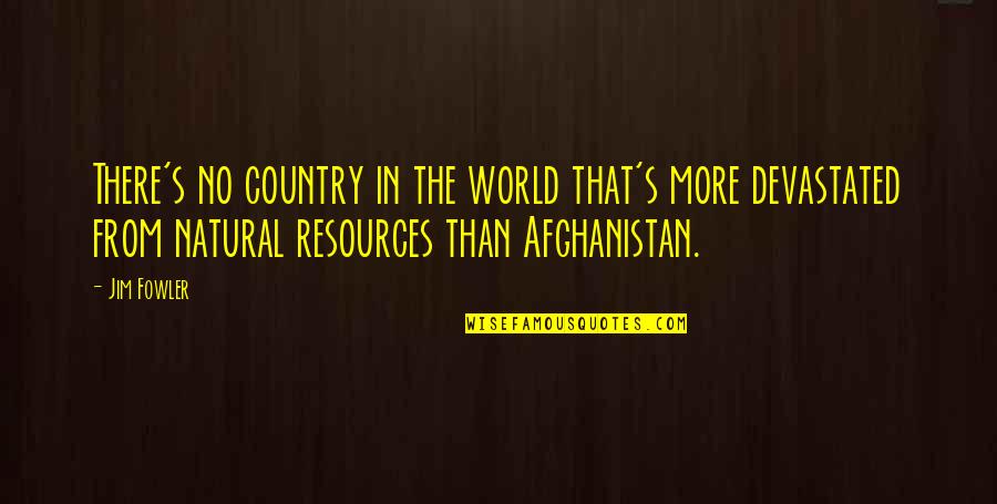 0dno Quotes By Jim Fowler: There's no country in the world that's more 0dno Quotes By Jim Fowler: There's no country in the world that's more