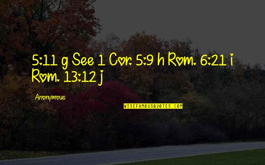 1 1 5 Quotes By Anonymous: 5:11 g See 1 Cor. 5:9 h Rom.