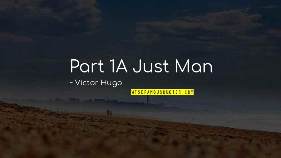 1 1 Quotes By Victor Hugo: Part 1A Just Man
