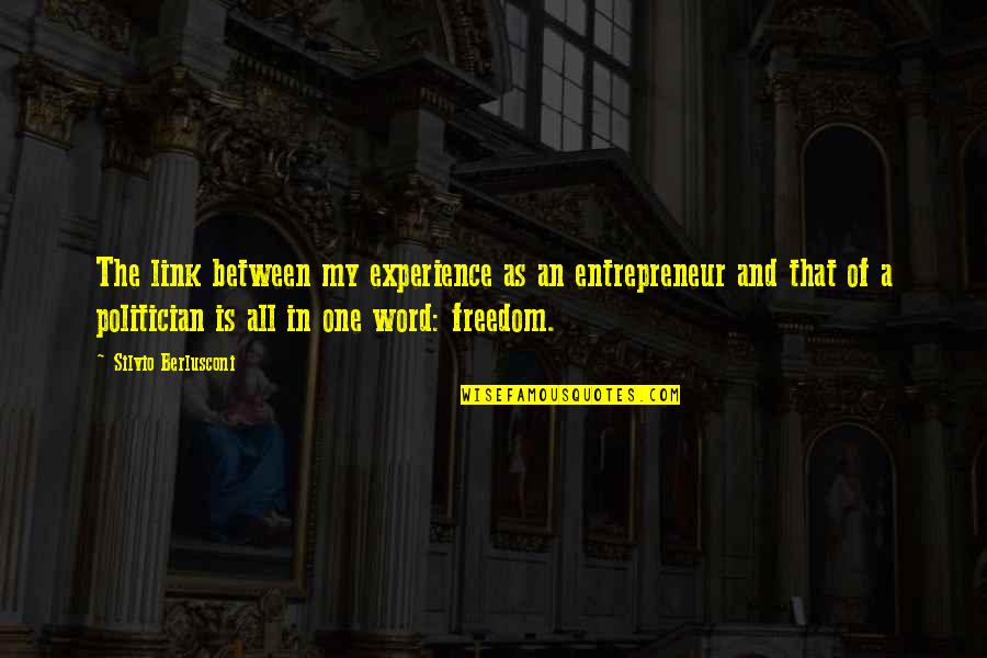 1 2 3 Word Quotes By Silvio Berlusconi: The link between my experience as an entrepreneur