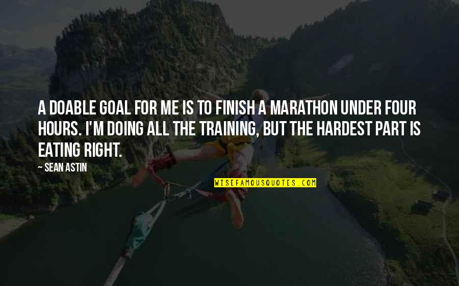1 2 Marathon Quotes By Sean Astin: A doable goal for me is to finish 1 2 Marathon Quotes By Sean Astin: A doable goal for me is to finish
