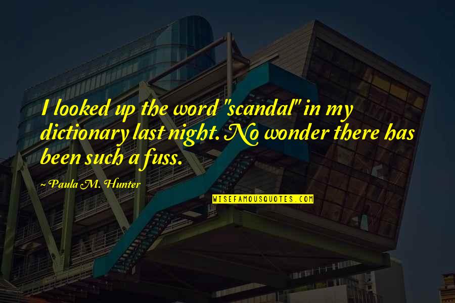 1-2 Word Quotes By Paula M. Hunter: I looked up the word "scandal" in my