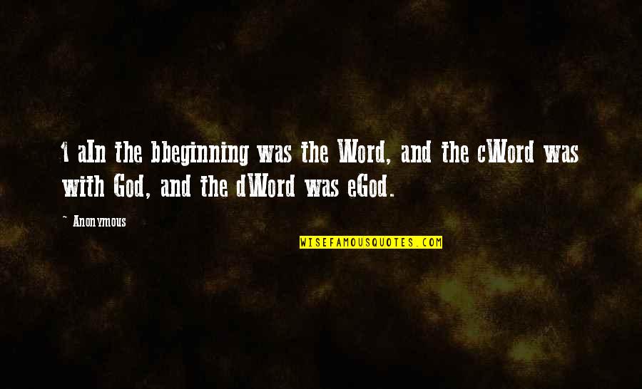 1-3 Word Quotes By Anonymous: 1 aIn the bbeginning was the Word, and