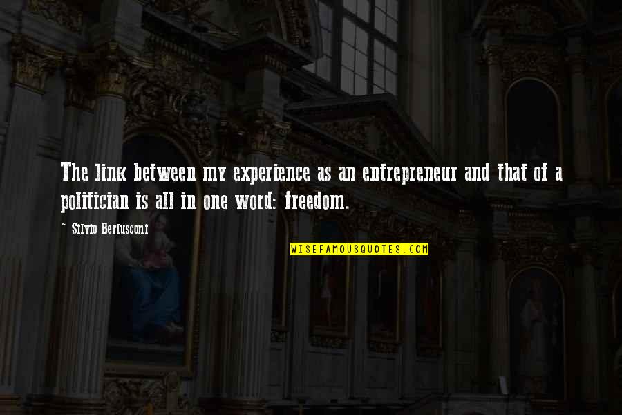 1-3 Word Quotes By Silvio Berlusconi: The link between my experience as an entrepreneur