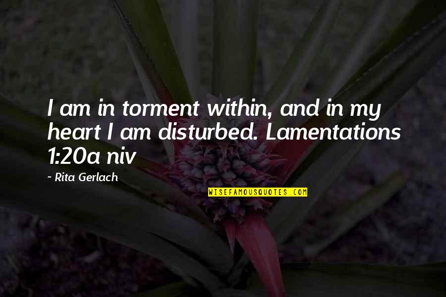 1 Am Quotes By Rita Gerlach: I am in torment within, and in my
