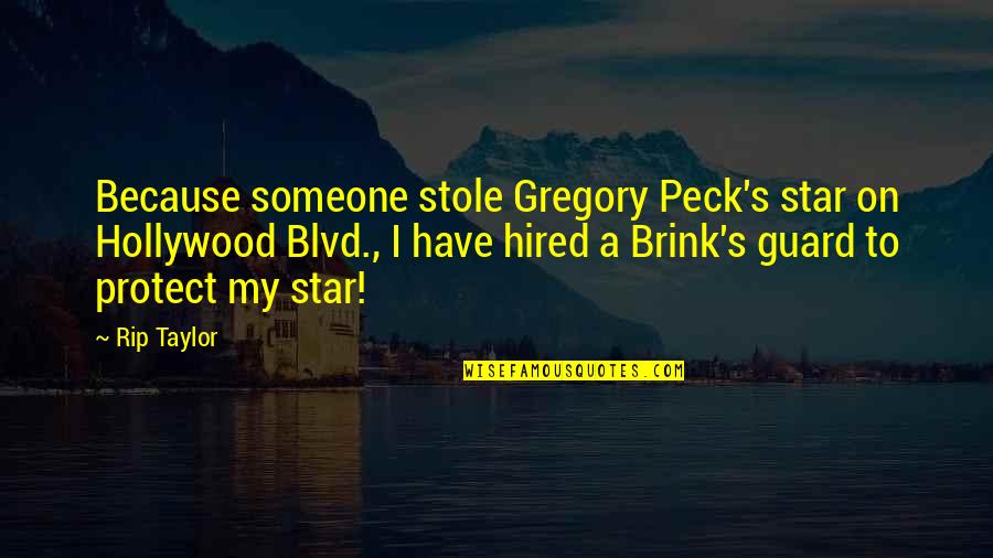 1 Better Everyday Quote Quotes By Rip Taylor: Because someone stole Gregory Peck's star on Hollywood 1 Better Everyday Quote Quotes By Rip Taylor: Because someone stole Gregory Peck's star on Hollywood