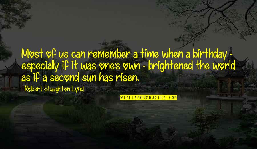 1 Birthday Quotes By Robert Staughton Lynd: Most of us can remember a time when