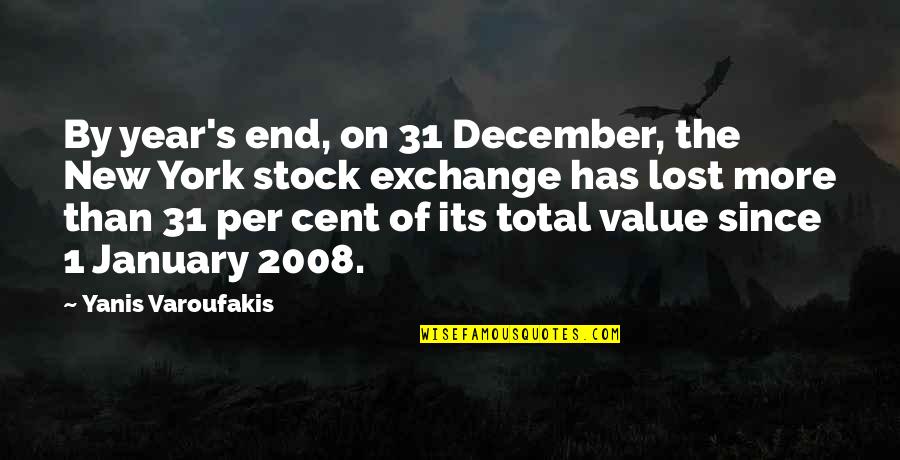 1 Cent Quotes By Yanis Varoufakis: By year's end, on 31 December, the New