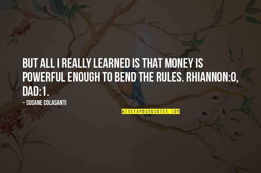 1 Dad Quotes By Susane Colasanti: But all I really learned is that money