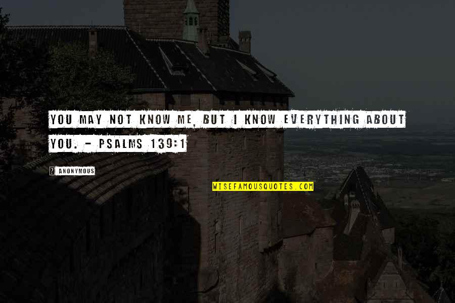 1 Day Quotes By Anonymous: You may not know me, but I know