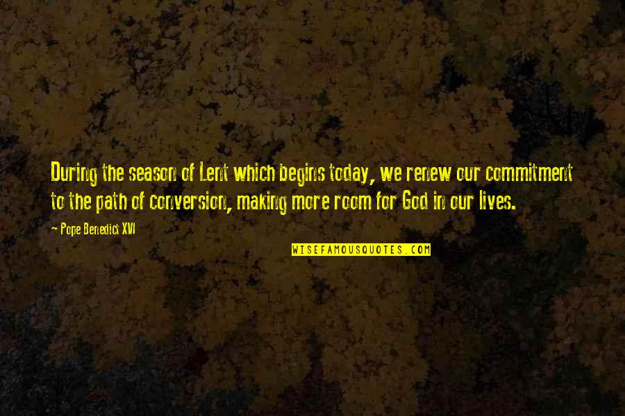 1 Hundred Dollar Quotes By Pope Benedict XVI: During the season of Lent which begins today,