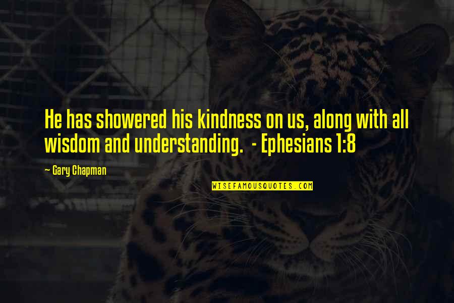 1-Jan Quotes By Gary Chapman: He has showered his kindness on us, along