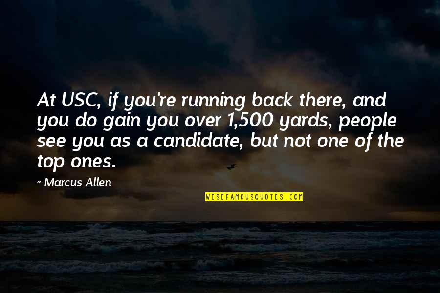 1 Marcus Quotes By Marcus Allen: At USC, if you're running back there, and