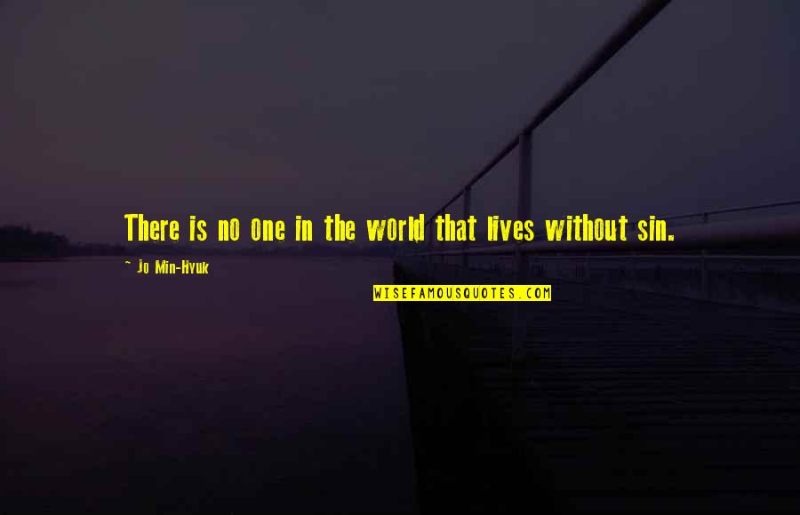 1 Min Quotes By Jo Min-Hyuk: There is no one in the world that