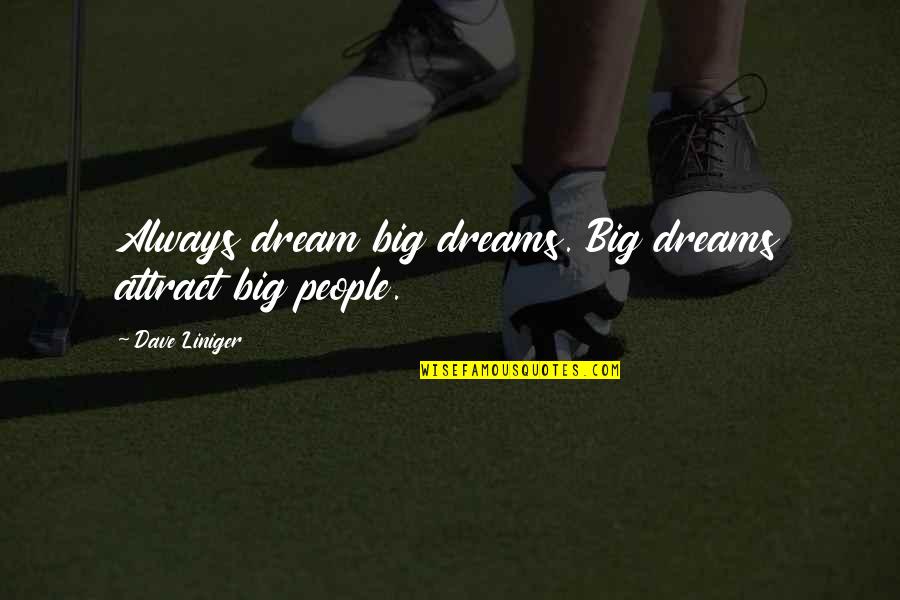 1 Month Complete Wedding Anniversary Quotes By Dave Liniger: Always dream big dreams. Big dreams attract big