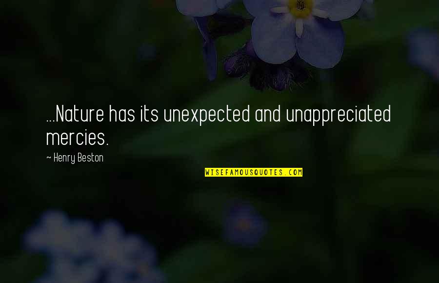 1 Month Death Anniversary Quotes By Henry Beston: ...Nature has its unexpected and unappreciated mercies.