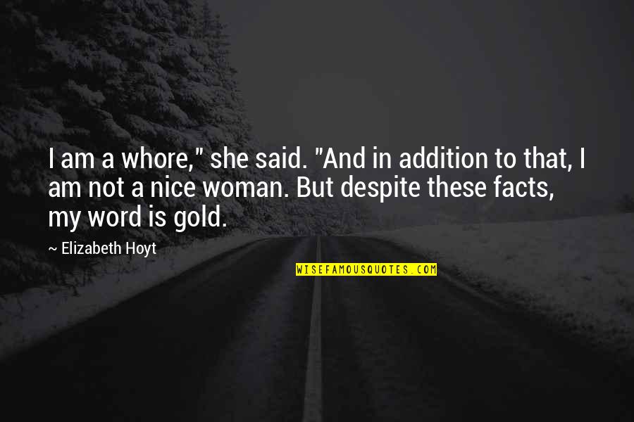 1 Month Until Wedding Quotes By Elizabeth Hoyt: I am a whore," she said. "And in 1 Month Until Wedding Quotes By Elizabeth Hoyt: I am a whore," she said. "And in