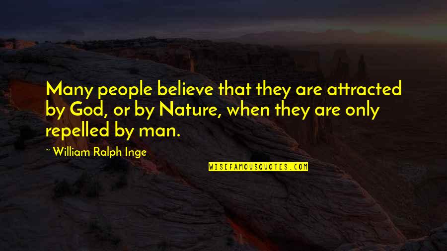 1 Nephi 16 Quotes By William Ralph Inge: Many people believe that they are attracted by