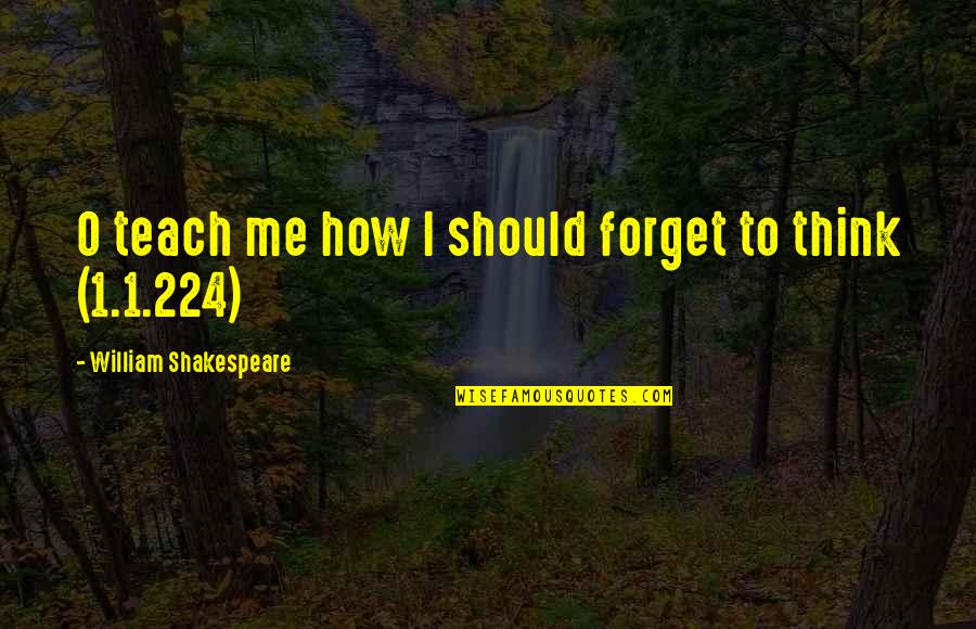 1 O'clock Quotes By William Shakespeare: O teach me how I should forget to