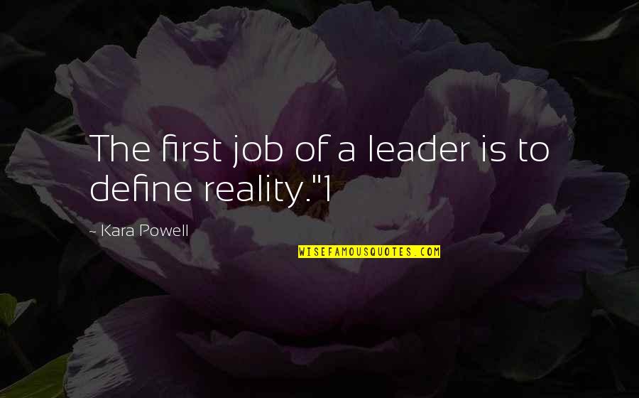 1 Of 1 Quotes By Kara Powell: The first job of a leader is to