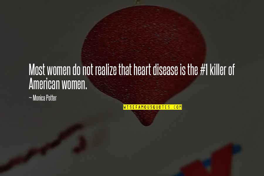 1 Of 1 Quotes By Monica Potter: Most women do not realize that heart disease