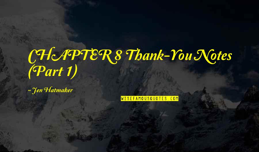 1 Part Quotes By Jen Hatmaker: CHAPTER 8 Thank-You Notes (Part 1)