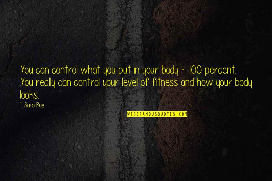 1 Percent Body Quotes By Sara Rue: You can control what you put in your
