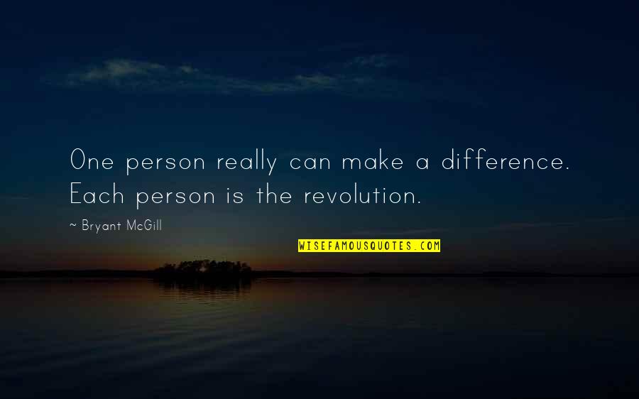 1 Person Making A Difference Quotes By Bryant McGill: One person really can make a difference. Each