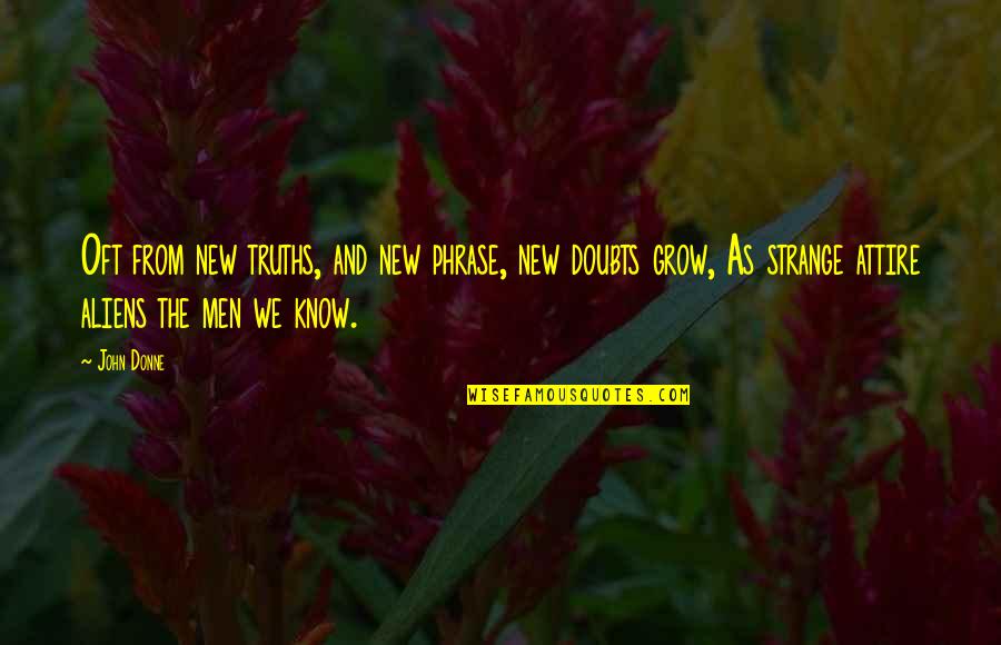 1 Phrase Quotes By John Donne: Oft from new truths, and new phrase, new