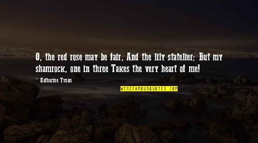 1 Red Rose Quotes By Katharine Tynan: O, the red rose may be fair, And