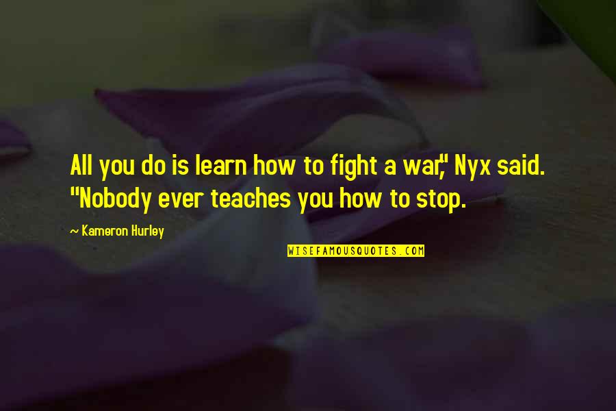 1 Rejab Quotes By Kameron Hurley: All you do is learn how to fight