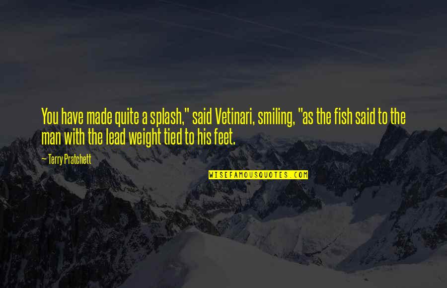 1 Thessalonians 2 Quotes By Terry Pratchett: You have made quite a splash," said Vetinari, 1 Thessalonians 2 Quotes By Terry Pratchett: You have made quite a splash," said Vetinari,