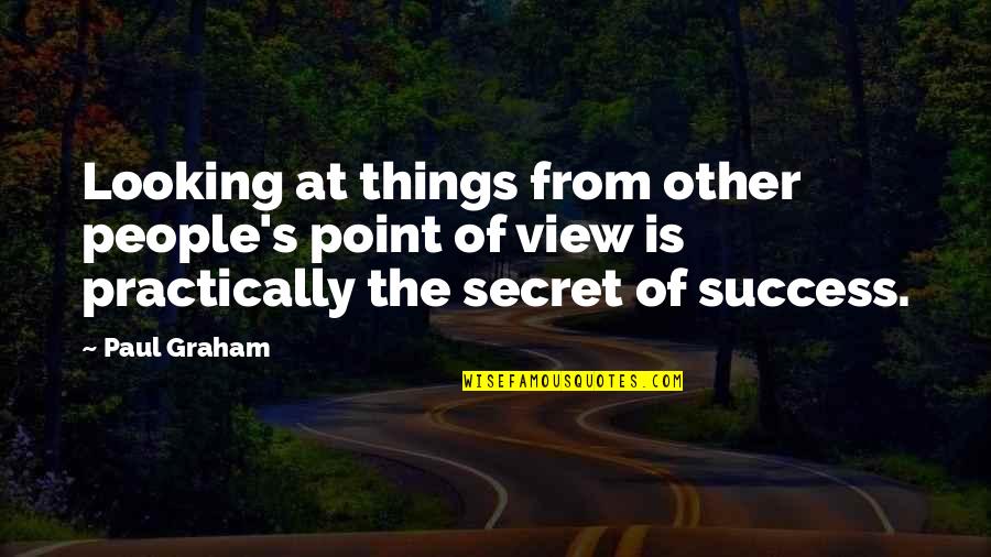 1 Thessalonians 5 11 Quotes By Paul Graham: Looking at things from other people's point of