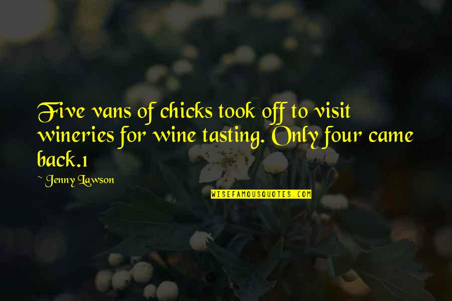 1 Wine Quotes By Jenny Lawson: Five vans of chicks took off to visit