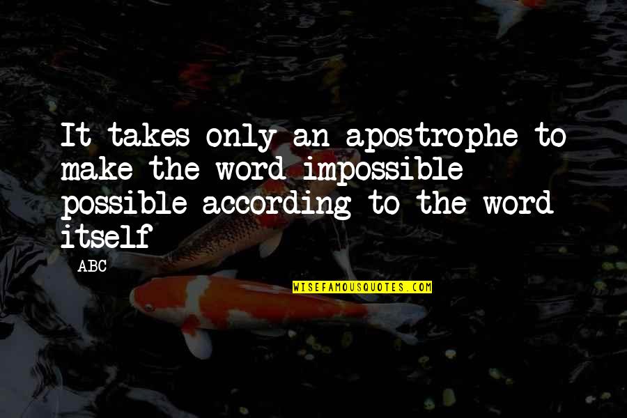 1 Word Inspirational Quotes By ABC: It takes only an apostrophe to make the