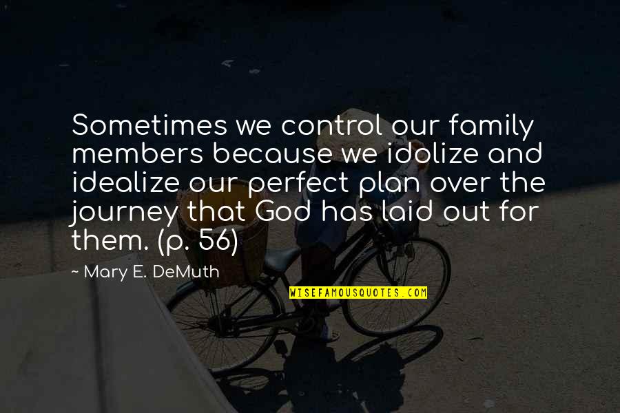 1 Word Movie Quotes By Mary E. DeMuth: Sometimes we control our family members because we 1 Word Movie Quotes By Mary E. DeMuth: Sometimes we control our family members because we