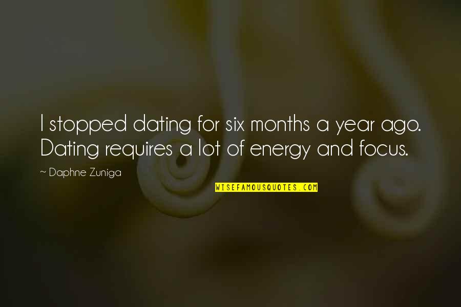 1 Year Ago Quotes By Daphne Zuniga: I stopped dating for six months a year