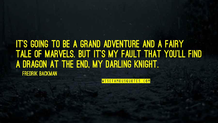 1 Year Anniv Quotes By Fredrik Backman: It's going to be a grand adventure and