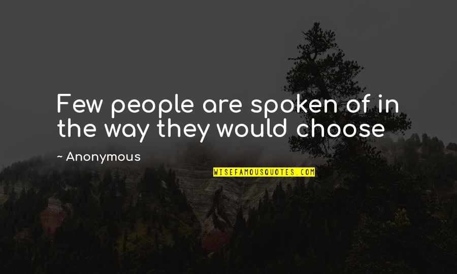 1 Year Old Nephew Quotes By Anonymous: Few people are spoken of in the way