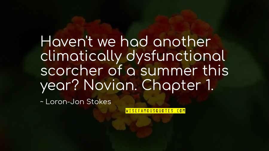 1 Year Quotes By Loron-Jon Stokes: Haven't we had another climatically dysfunctional scorcher of