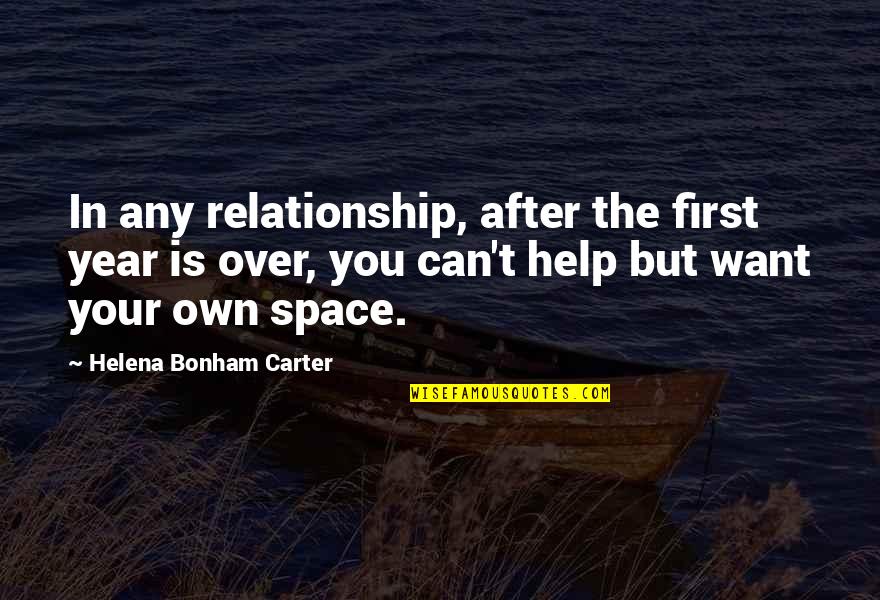 1 Year Relationship Quotes By Helena Bonham Carter: In any relationship, after the first year is