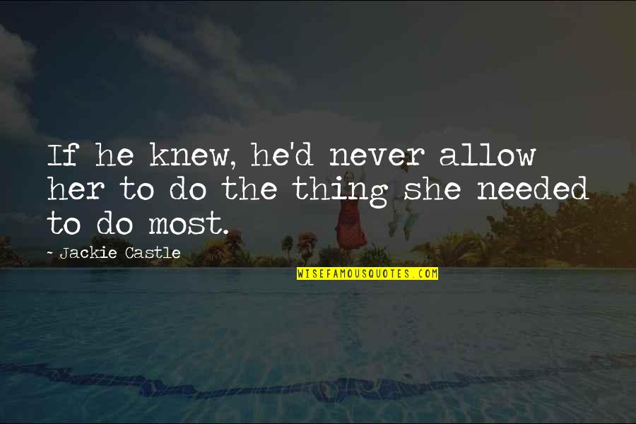 10 Best Buddhist Quotes By Jackie Castle: If he knew, he'd never allow her to